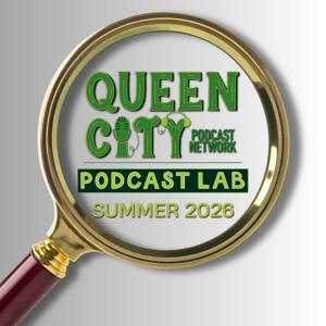 Queen City Podcast Network Summer Podcast Lab