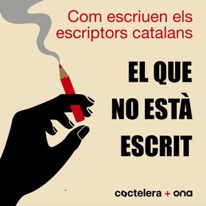 El que no està escrit. Com escriuen els escriptors catalans