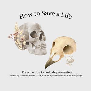 How to Save a Life Podcast Podcast