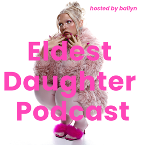 Eldest Daughter Podcast