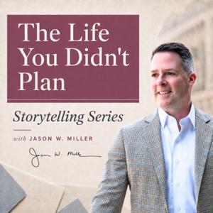 The Life You Didn't Plan