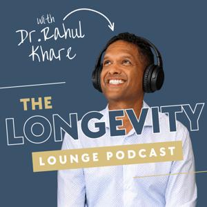 The Longevity Lounge with Dr. Rahul Khare
