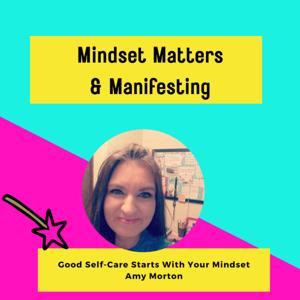 Mindset Matters And Manifesting
