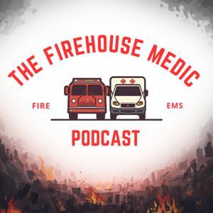 The Firehouse Medic Podcast