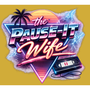 The Pause-It Wife