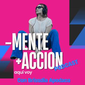 Menos Mente Más Acción con Brissdia Apodaca