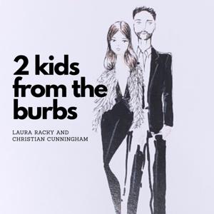 2 Kids From The Burbs with Laura Racky and Christian Cunningham