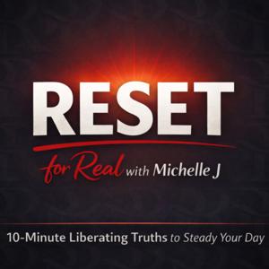 RESET for Real with Michelle J