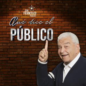 Qué dice el Público, con Don Francisco