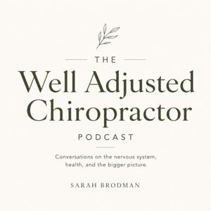 The Well Adjusted Chiropractor Podcast