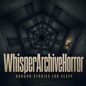The Whisper Archive | Horror Stories for Sleep