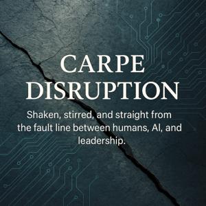 Carpe Disruption