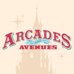 Arcades & Avenues | A podcast dedicated to Disneyland Paris