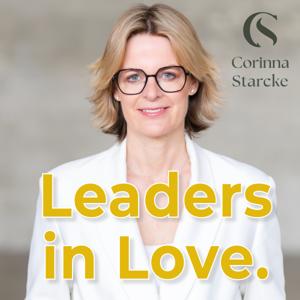 Leaders in Love - Der Beziehungspodcast für Führungspersönlichkeiten und ihre Partnerschaften