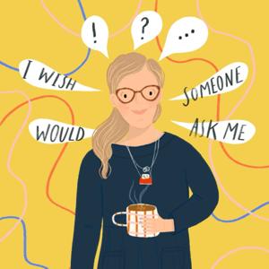 I Wish Someone Would Ask Me
