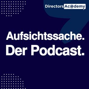 Aufsichtssache. Der Aufsichtsrats-Podcast.