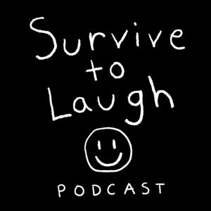Survive to Laugh Podcast
