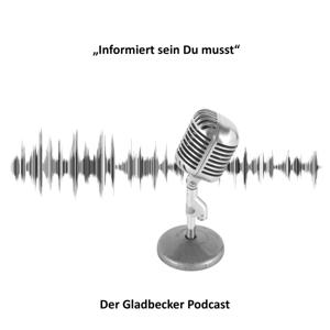 „Informiert sein du musst“ - Der Gladbecker Podcast