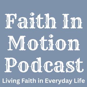 Faith In Motion Podcast