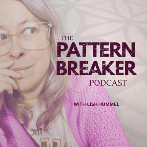 The Pattern Breaker Podcast