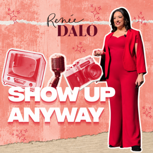 Show Up Anyway with Renee Dalo