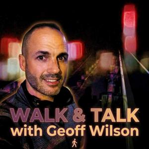 Walk and Talk with Geoff Wilson