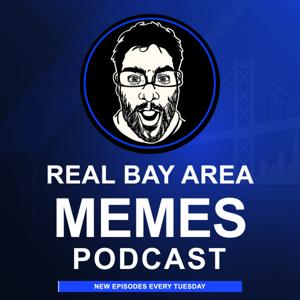 Real Bay Area Memes Podcast
