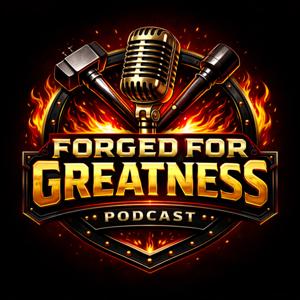 Forged For Greatness
