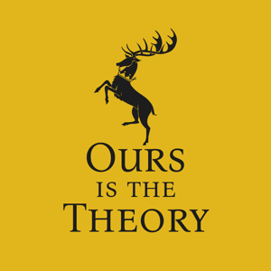 Ours is the Theory