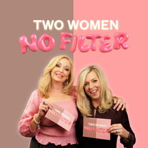 Two Women No Filter Podcast