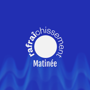 Matinée de Rafraîchissement
