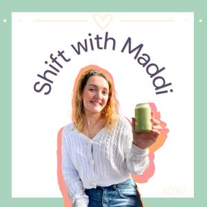 Shift with Maddi