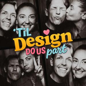 'Til Design Do Us Part