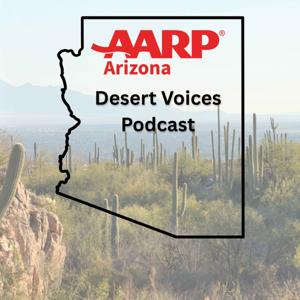 AARP Arizona Desert Voices Podcast