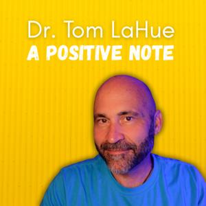 Dr. Tom LaHue, On A More Positive Note