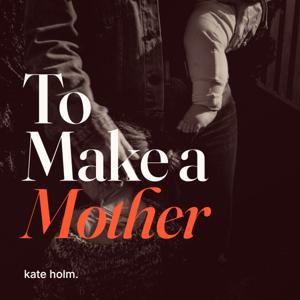 To Make a Mother