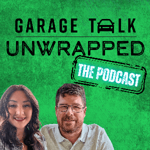 Garage Talk Unwrapped - The Podcast