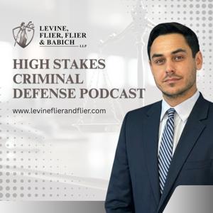 High Stakes Criminal Defense Podcast