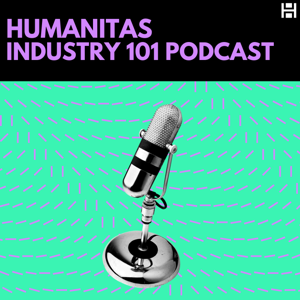 Humanitas Industry 101 Podcast