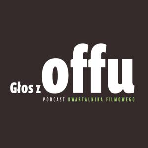 Głos z offu. Podcast „Kwartalnika Filmowego”