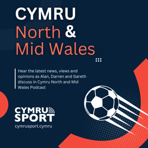 Cymru North and Mid Wales Podcast