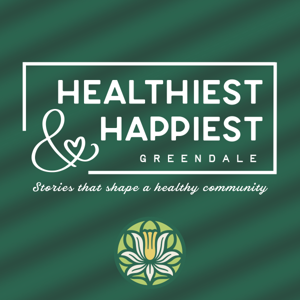 Healthiest & Happiest   Greendale Podcast