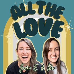 All the Love • from E & Ro