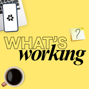 What’s Working