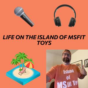 Life on the Island of MSfit Toys
