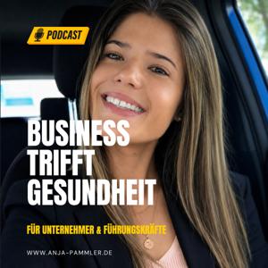 Business trifft Gesundheit | Der Unternehmer-Podcast