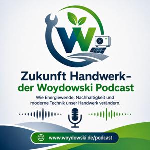 Zunkunft Handwerk - Der Woydowski Podcast