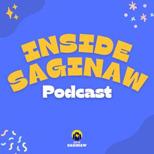 Inside Saginaw Podcast