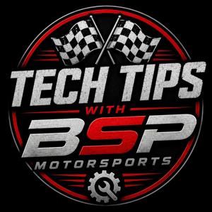 Tech Tips with BSP Motorsports
