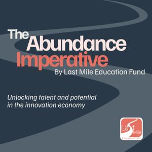 The Abundance Imperative: A Last Mile Education Fund Podcast